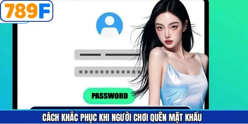 Cách khắc phục nhanh vấn đề quên mật khẩu