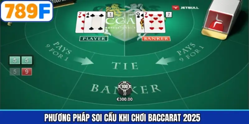 Gợi ý bí quyết soi cầu baccarat 2025 thắng lớn