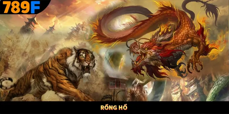 Rồng hổ 789f