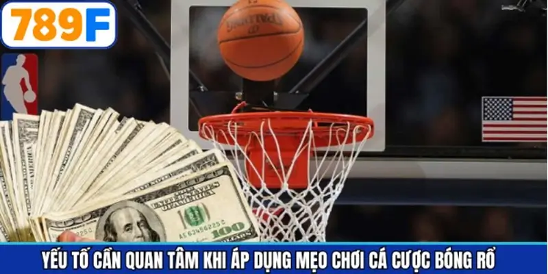 Yếu tố cần quan tâm khi áp dụng mẹo cá cược bóng rổ Yếu tố cần quan tâm khi áp dụng mẹo cá cược bóng rổ