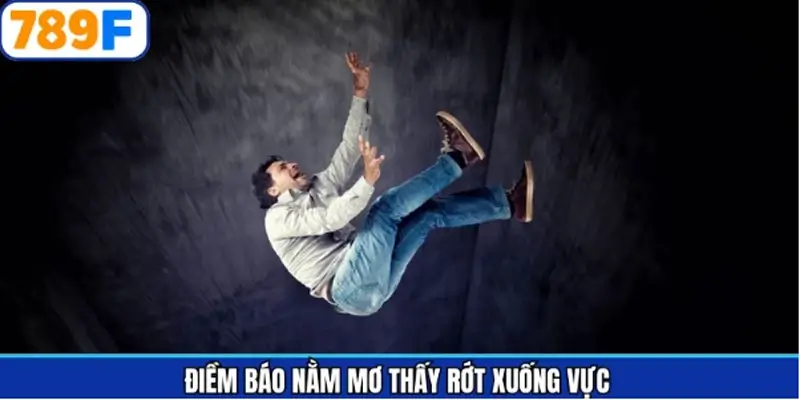 Giải đáp khi mơ thấy rớt xuống vực đánh số gì tại 789F Giải đáp khi mơ thấy rớt xuống vực đánh số gì tại 789F