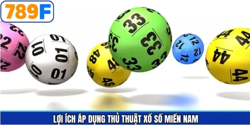 Lợi ích khi ứng dụng thành công bí kíp trong XSMN