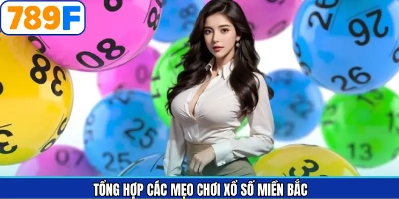 Mẹo chơi xổ số miền Bắc dễ thực hiện cho người mới Mẹo chơi xổ số miền Bắc dễ thực hiện cho người mới