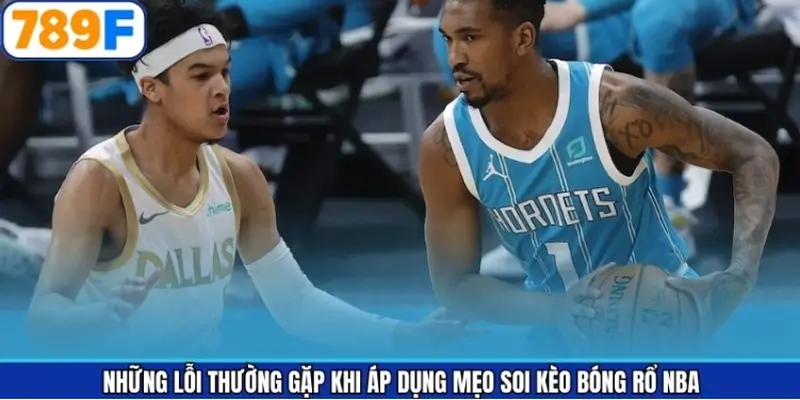 Mẹo soi kèo bóng rổ NBA và sai lầm nên tránh Mẹo soi kèo bóng rổ NBA và sai lầm nên tránh