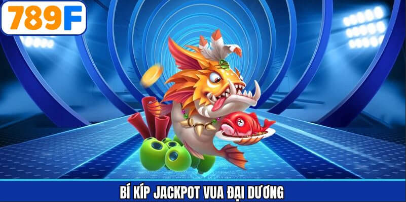 Bí Kíp Jackpot Vua Đại Dương