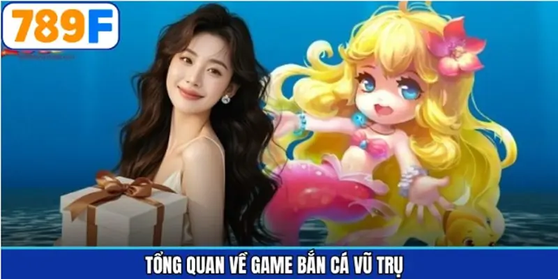 tổng quan về siêu phẩm đổi thưởng săn cá vũ trự tổng quan về siêu phẩm đổi thưởng săn cá vũ trự