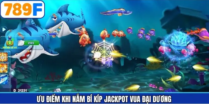 Ưu điểm khi áp dụng bí kíp Jackpot vua đại dương