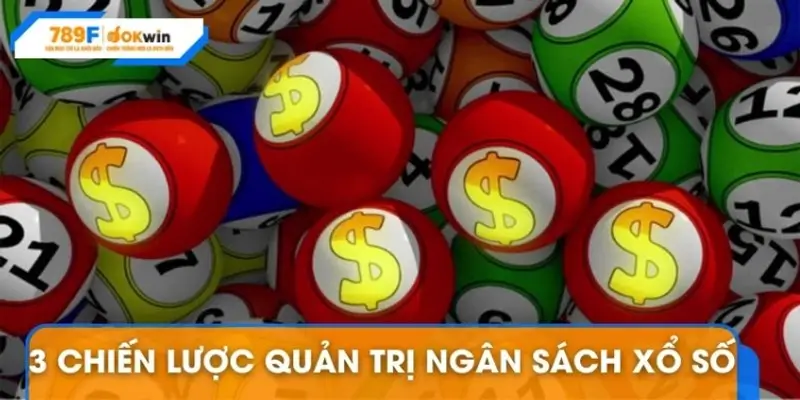 3 chiến lược quản trị ngân sách xổ số dễ áp dụng