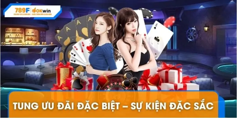 789F tung ưu đãi đặc biệt với các hạng mục quà tặng nổi bật