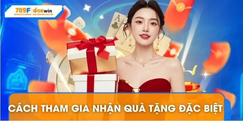 Cách tham gia nhận quà tặng đặc biệt chi tiết